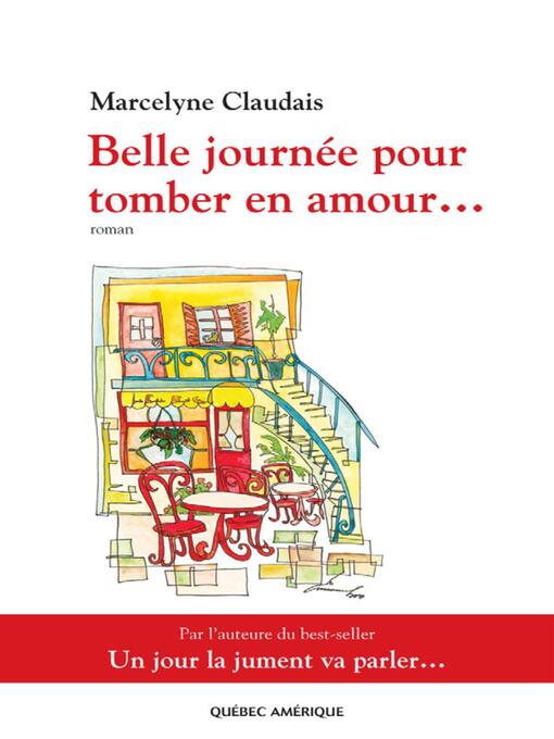 Title details for Belle journée pour tomber en amour... by Marcelyne Claudais - Available